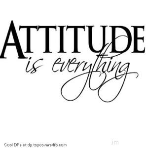 Attitude-Is-Everything-Display-Picture