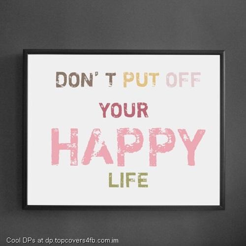 Dont-Leave-Happy-Life-Display-Picture