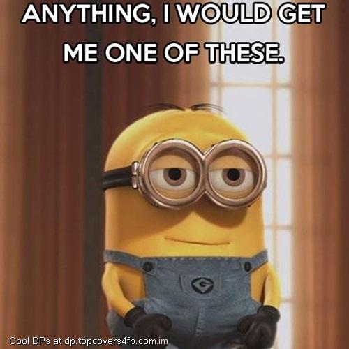 I-Want-These-Minions-Display-Picture