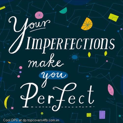 Imperfections-Make-You-Perfect-Dsiplay-Picture