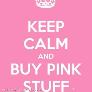 Keep-Calm-And-Buy-Pink-Display-Picture