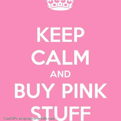 Keep-Calm-And-Buy-Pink-Display-Picture