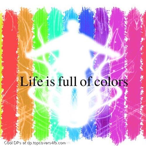 Life-Is-Full-Of-Colours-Dsiplay-Picture
