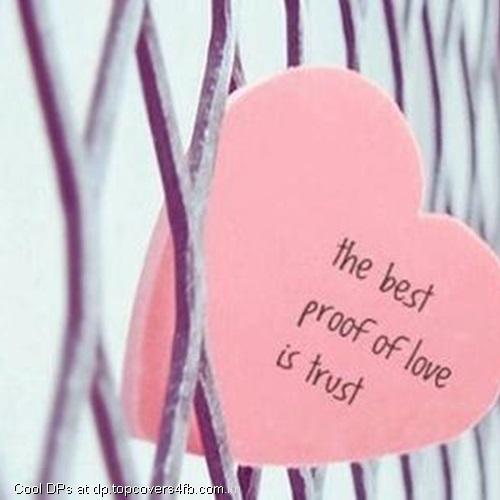 Proof-Of-Love-Is-Trust-Display-Picture