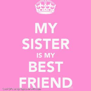 My-Sister-Is-My-Best-Friend-Display-Picture