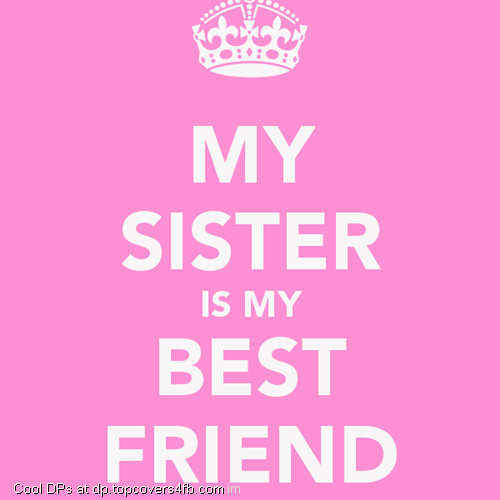 My-Sister-Is-My-Best-Friend-Display-Picture