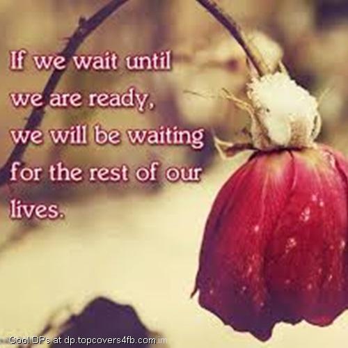 Dont-Wait-For-Good-Time-Display-Picture