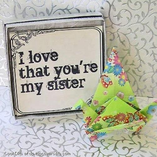 I-Love-That-You-Are-My-Sister-Display-Picture