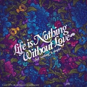 Life-Nothing-Without-Love-Display-Picture