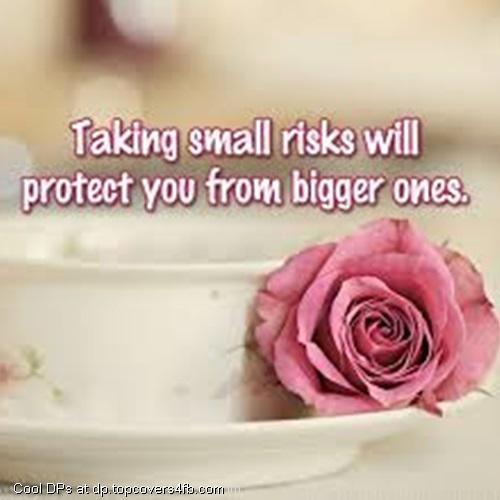 Take-Small-Risks-In-Life-Display-Picture