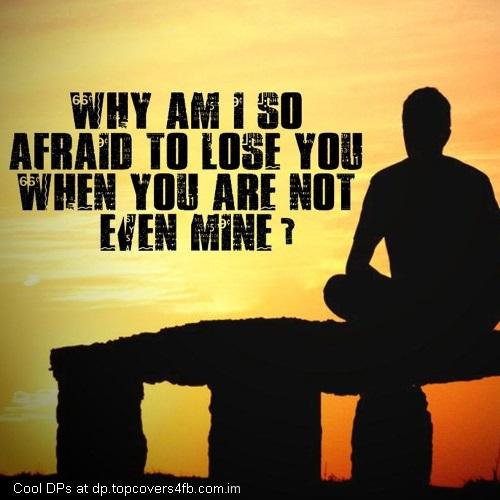 Afraid-To-Lose-You-Display-Picture