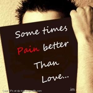 Sometimes-Pain-Is-Better-Display-Picture