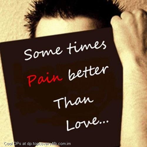 Sometimes-Pain-Is-Better-Display-Picture