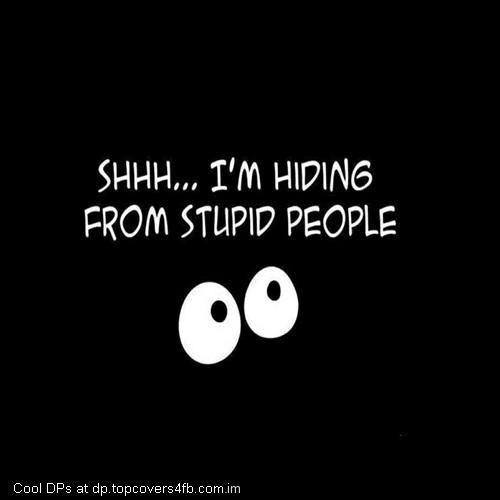 Hiding-From-Stupid-People-Display-Picture