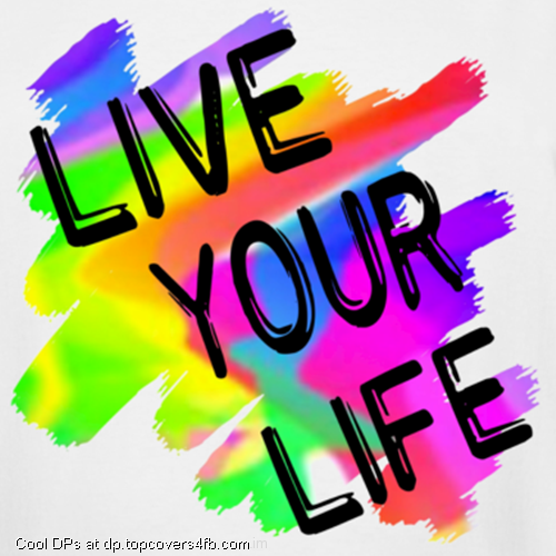 Live-Your-Life-Display-Picture