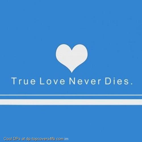 True-Loves-Never-Dies-Display-Picture