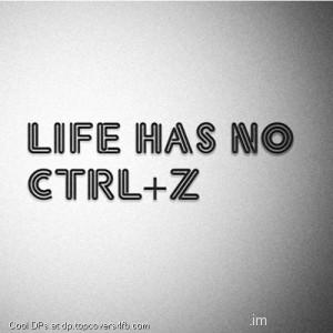 Life-Has-No-Ctrl-z-Display-Picture