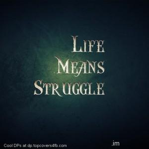 Life-Means-Struggle-Display-Picture