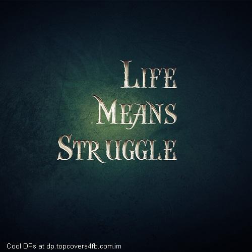 Life-Means-Struggle-Display-Picture