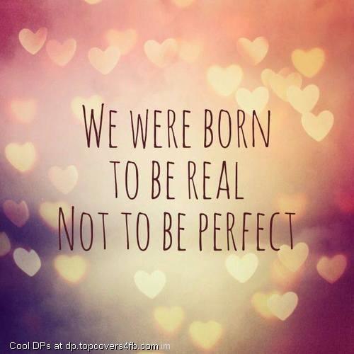 Born-To-Be-Real-Not-Perfect-Display-Picture