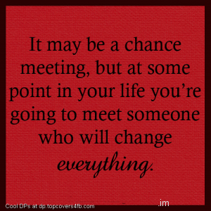 Life-Meeting-Someone-Display-Picture