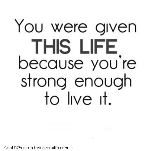You-Are-Strong-Enough-To-Live-This-Life-Display-Picture