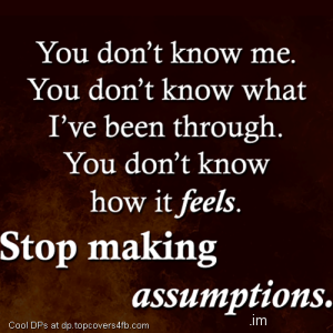 Stop-Making-Assumptions-Display-Picture